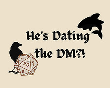 He's Dating the DM?!