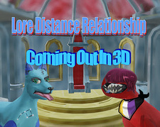 Lore Distance Relationship: Coming Out In 3D