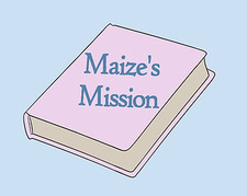 Maize's Mission