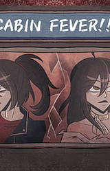 Cabin Fever!!!