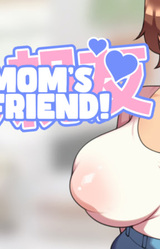 My Mom's Bestfriend!