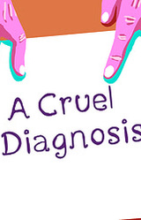 A Cruel Diagnosis