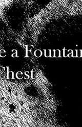 Make a Fountain, My Chest