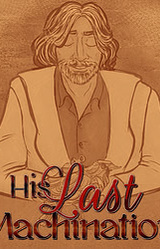 HIS LAST MACHINATION