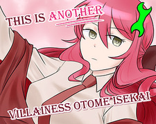 This is Another Villainess Otome Isekai