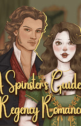 A Spinster's Guide to Regency Romance