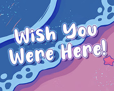 Wish You Were Here!: A Fresh Start