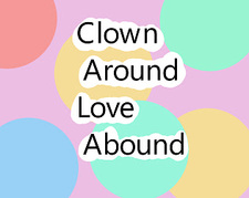Clown Around Love Abound