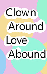Clown Around Love Abound