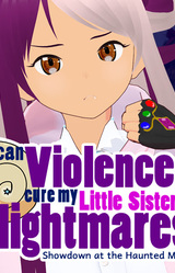 Can Violence Cure my Little Sister’s Nightmares? Showdown at the Haunted Mansion