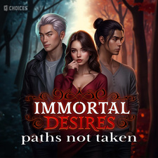 Immortal Desires: Paths Not Taken