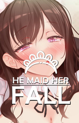 He Maid Her Fall