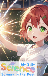 My Silly Science Summer in the Past