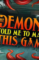 The Demons Told Me to Make This Game