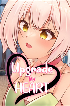 Upgrade My Heart