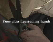 Your Glass Heart in My Hands