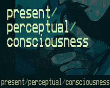 Present/Perceptual/Consciousness