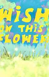 Wish on this Flower