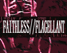 FAITHLESS//FLAGELLANT