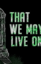 Die That We May Live On