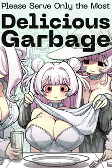 Please Serve Only the Most Delicious Garbage