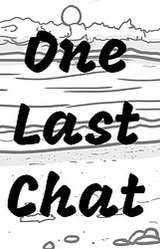 One Last Chat