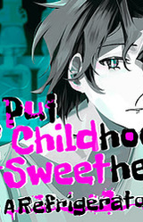 To Put Your Childhood Sweetheart Into A Refrigerator