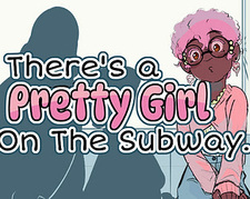 There's a pretty girl on the subway