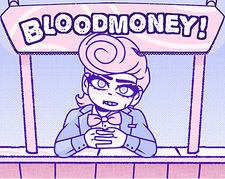 BLOODMONEY!