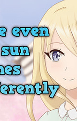 Here even the sun shines differently