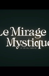 Le Mirage Mystique