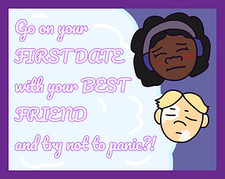 Go on your FIRST DATE with your BEST FRIEND and try not to panic?!
