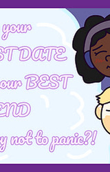 Go on your FIRST DATE with your BEST FRIEND and try not to panic?!