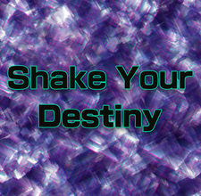 Shake Your Destiny