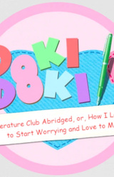 Doki Doki Literature Club Abridged, or, How I Learned to Start Worrying and Love to Mod