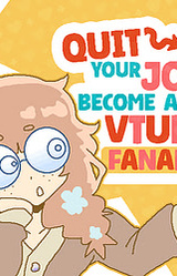 Quit Your Job! Become A VTuber Fanartist!