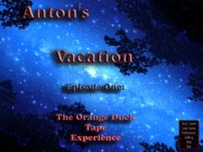 Anton's Vacation
